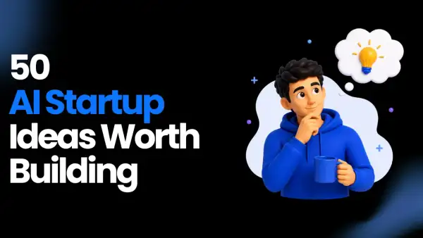 50 AI Startup Ideas Worth Building in 2026 (With Market Analysis)