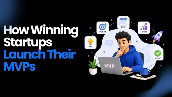 How to Build an MVP: The Step-by-Step MVP Development Process